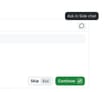 Ask in Side chat button beside an agent’s question, above the Skip and Continue controls.