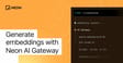 Generate embeddings with Neon AI Gateway