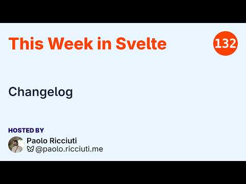 This Week in Svelte, Ep. 132 — Changelog