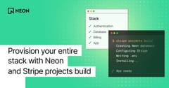 Provision Your Entire Stack with Neon and Stripe Projects Build