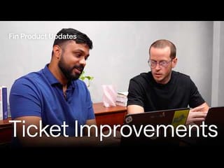 Ticket Improvements | Fin Product Updates