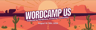 WordCamp US: Powered by WordPress, Driven by Community, August 16-19, 2026