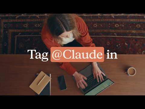 Tag Claude in, right where you already work